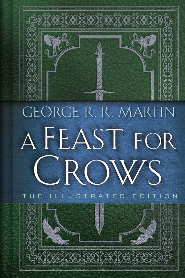 A Feast For Crows: The Illustrated Edition