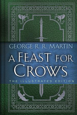A Feast For Crows: The Illustrated Edition cover