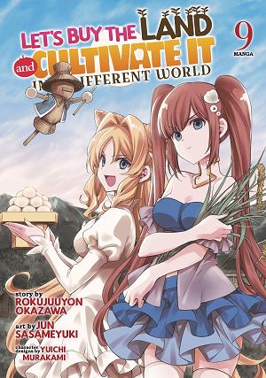 Let's Buy The Land And Cultivate It In A Different World (Manga) Vol. 9