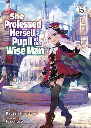 She Professed Herself Pupil Of The Wise Man (Light Novel) Vol. 15