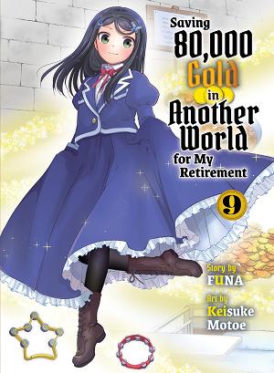 Saving 80,000 Gold In Another World For My Retirement 9 (Light Novel) cover