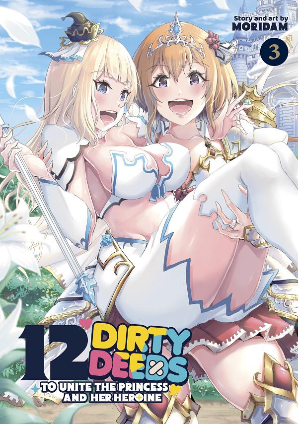 12 Dirty Deeds To Unite The Princess And Her Heroine Vol. 3