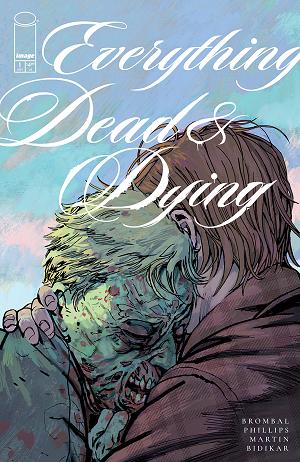 Everything Dead & Dying #1 CVR C (OF 5) CVR C INC 1:10 JOSHUA HIXSON cover