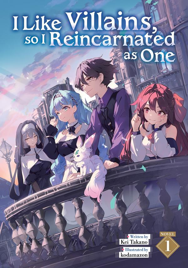I Like Villains, So I Reincarnated As One (Light Novel) Vol. 1