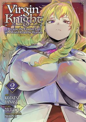 Virgin Knight: I Became The Frontier Lord In A World Ruled By Women (Manga) Vol. 2