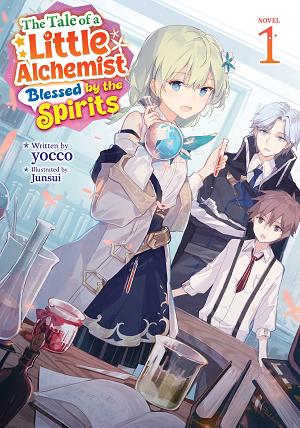 The Tale Of A Little Alchemist Blessed By The Spirits (Light Novel) Vol. 1