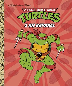 I Am Raphael (Teenage Mutant Ninja Turtles)