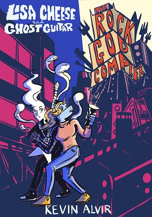 Lisa Cheese And Ghost Guitar (Book 2): The Rock God Complex cover