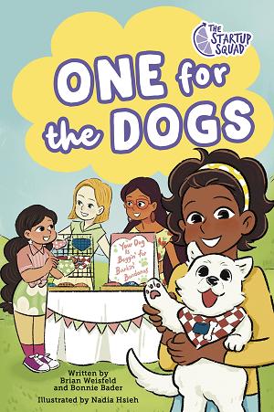 The Startup Squad: One For The Dogs: A Graphic Novel