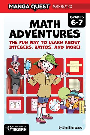Manga Quest Mathematics: Math Adventures With Integers, Ratios, And More! cover