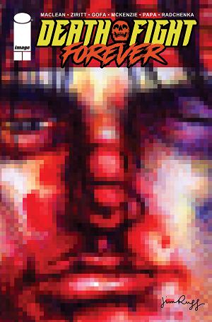 Death Fight Forever #2 CVR C (OF 5) CVR C INC 1:25 JIM RUGG cover