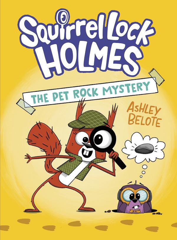 Squirrel Lock Holmes : The Pet Rock Mystery