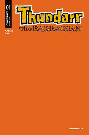 Thundarr The Barbarian #1 CVR T CVR T ORANGE BLANK AUTHENTIX FOC BONUS cover