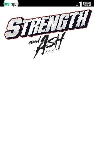 Strength & Ash #1 CVR D CVR D INC 1:25 BLANK SKETCH cover