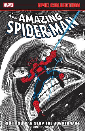 Amazing Spider-Man Epic Collection: Nothing Can Stop The Juggernaut