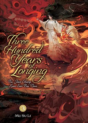 Three Hundred Years Of Longing: Bu Jian Shang Xian San Bai Nian (Novel) Vol. 3 cover
