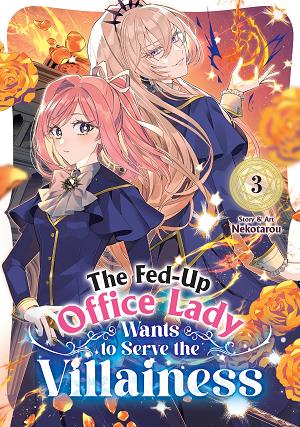 The Fed-Up Office Lady Wants To Serve The Villainess Vol. 3 cover
