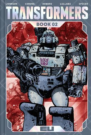 Transformers Dlx Ed HC Book 02 Jorge Corona & Mike Spicer Cvr