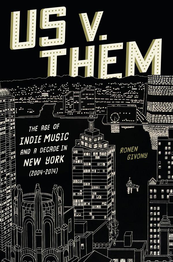 Us V. Them HC The Age Of Indie Music And A Decade In New York (2004-2014)