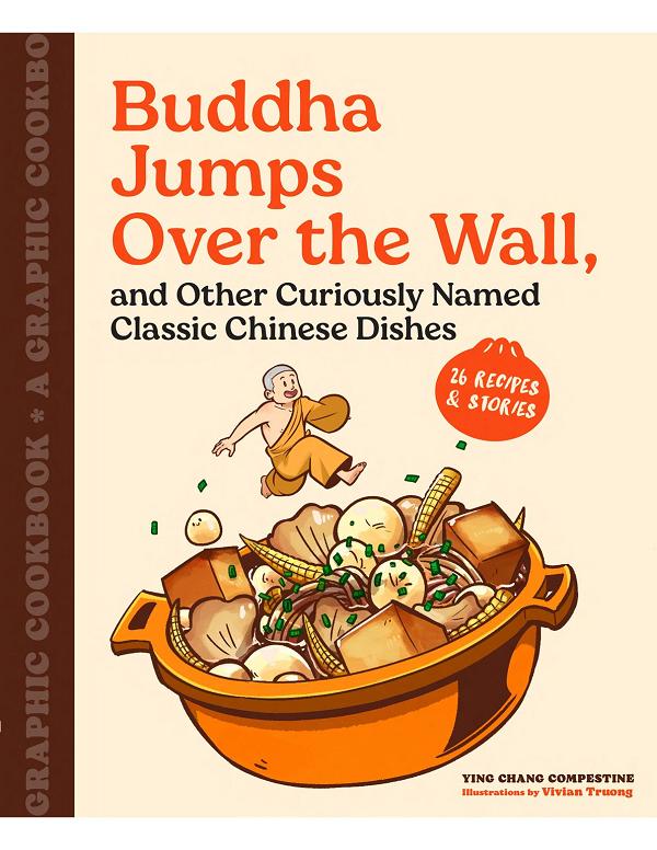 Buddha Jumps Over The Wall And Other Curiously Named Classic Chinese Dishes TP A Graphic Cookbook