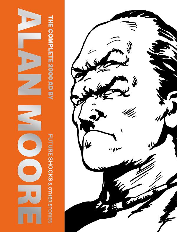 Complete 2000Ad By Alan Moore Future Shocks & Other Stories HC